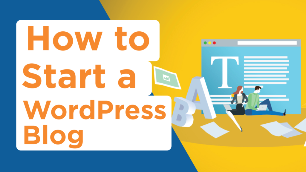 HOW TO START A WORDPRESS BLOG IN 2022? STEP-BY-STEP GUIDE (UPDATED)