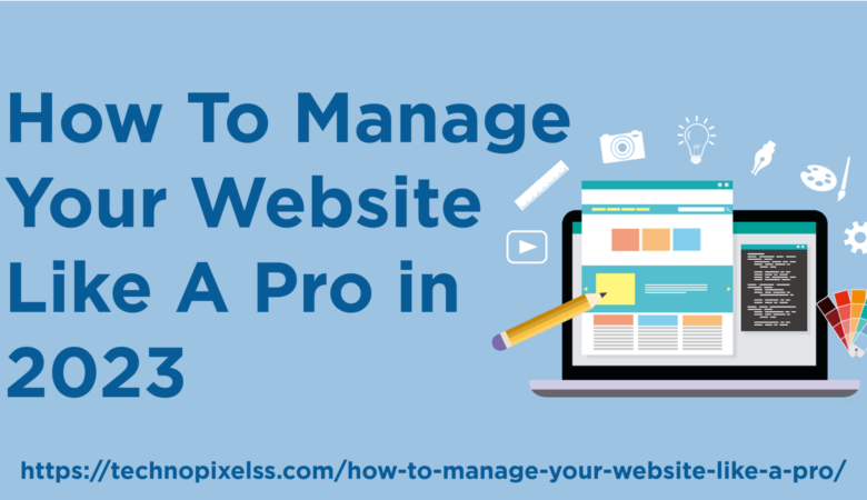 How To Manage Your Website Like A Pro in 2023